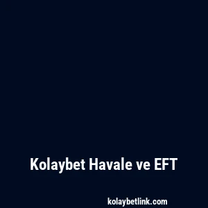 Kolaybet Havale ve EFT