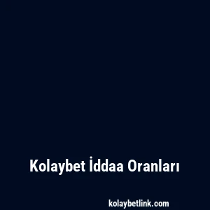 Kolaybet İddaa Oranları